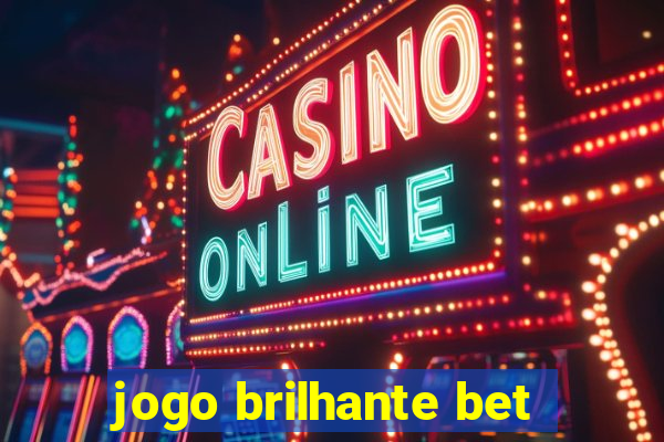 jogo brilhante bet